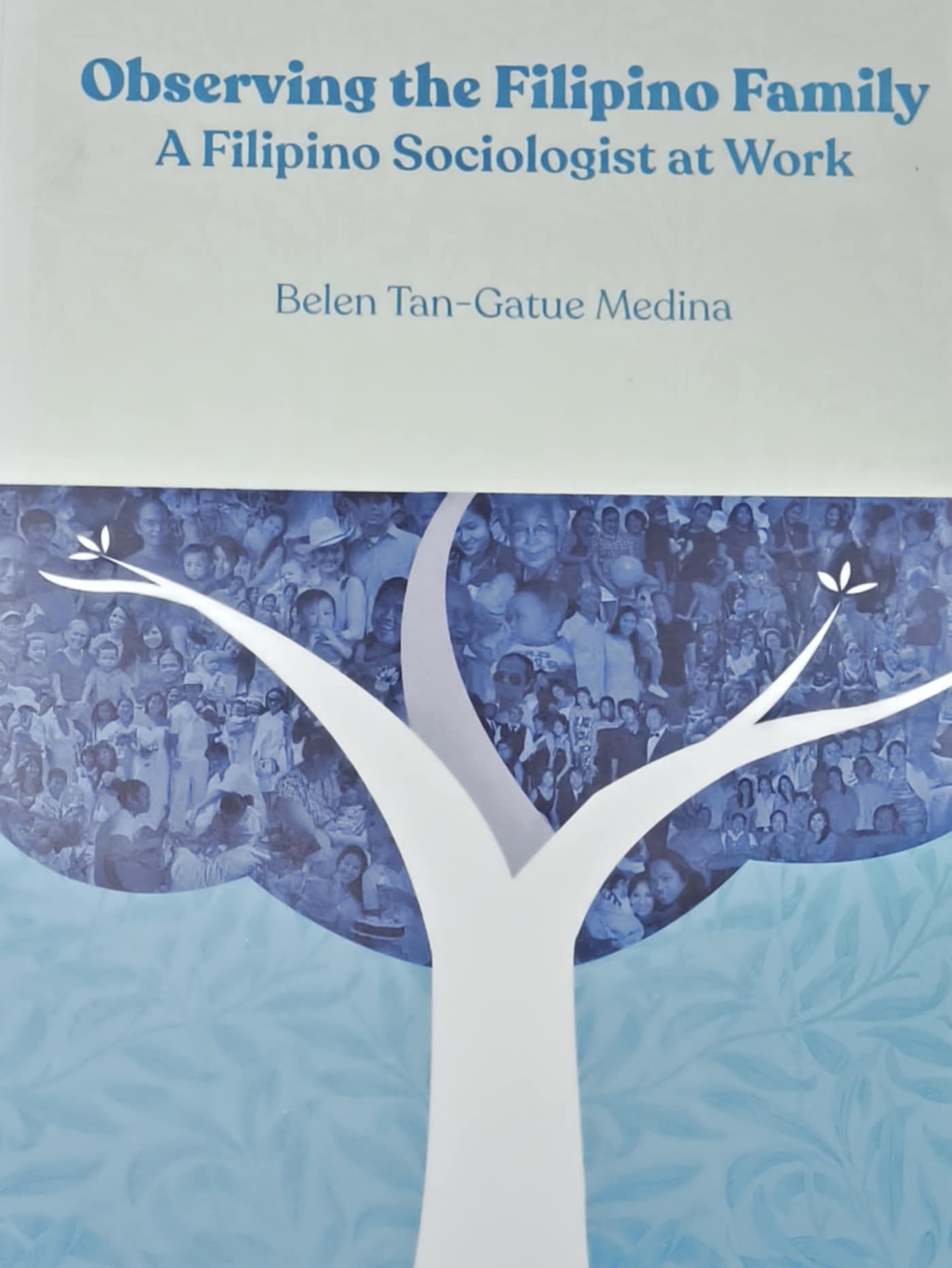 OBSERVING THE FILIPINO FAMILY : A Filipino Sociologist at Work